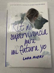 Kit de supervivencia para mi futura yo. Lara Avery